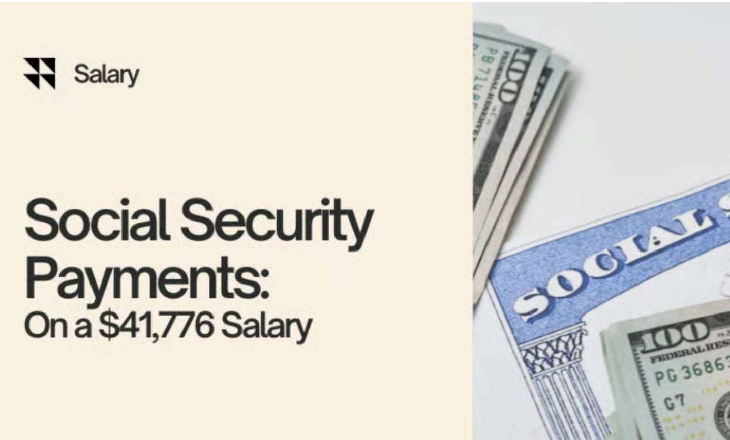 Estimating Your Social Security Payments with a $41,776 Salary