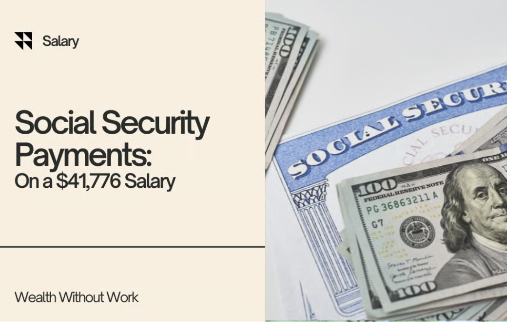 Estimating Your Social Security Payments with a $41,776 Salary